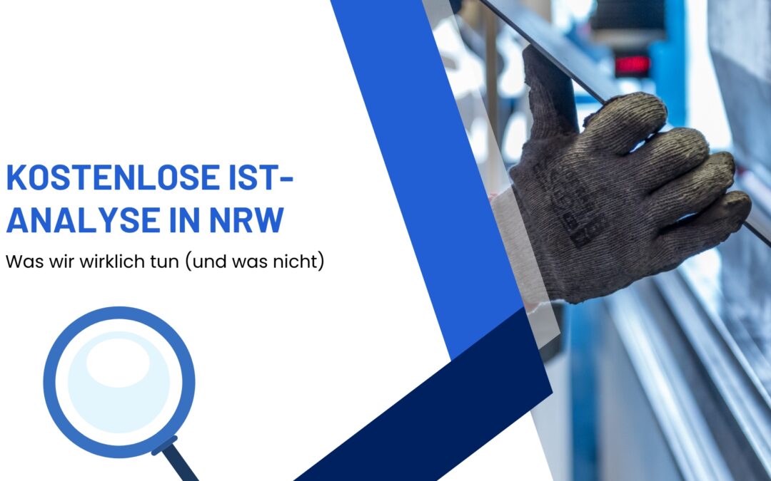 Ist-Analyse in der Produktion: Kostenlos in NRW, wirksam in ganz Deutschland